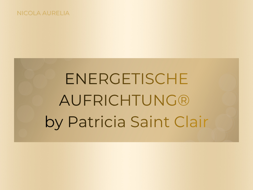 Energetische Aufrichtung® nach Patricia St.Clair