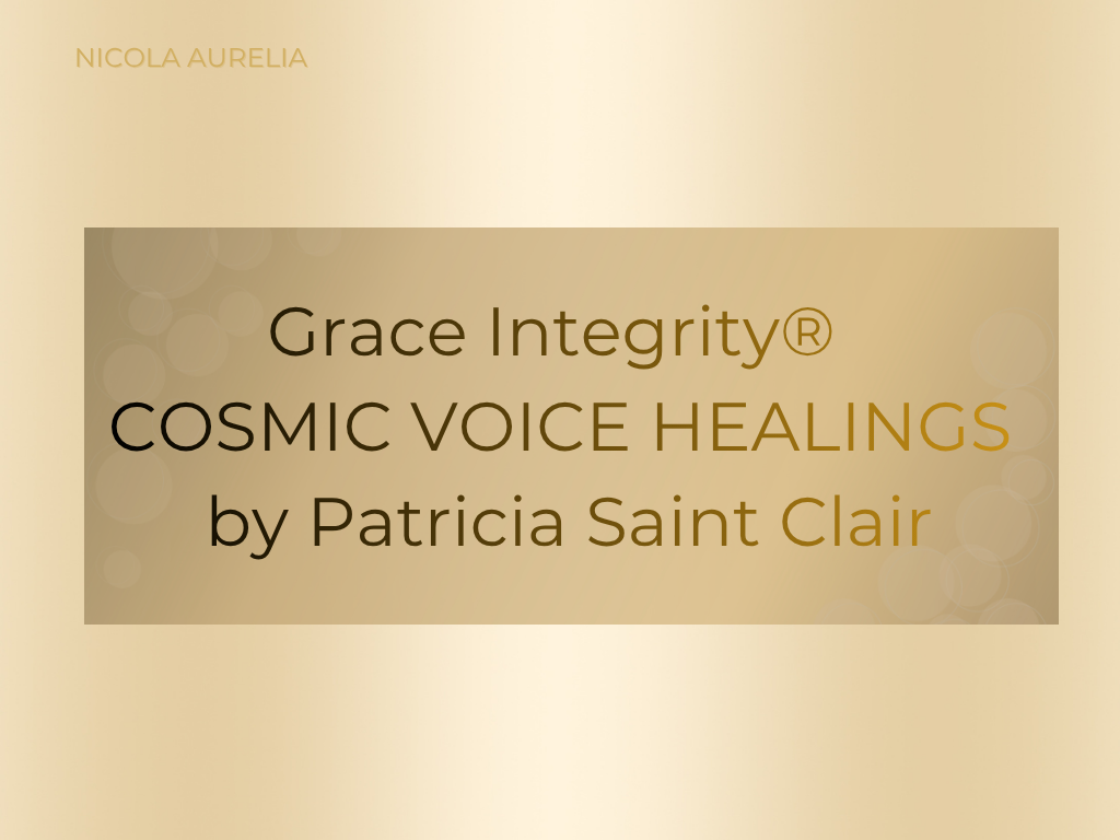 Grace Integrity® Cosmic Voice Healings by Patricia St. Clair